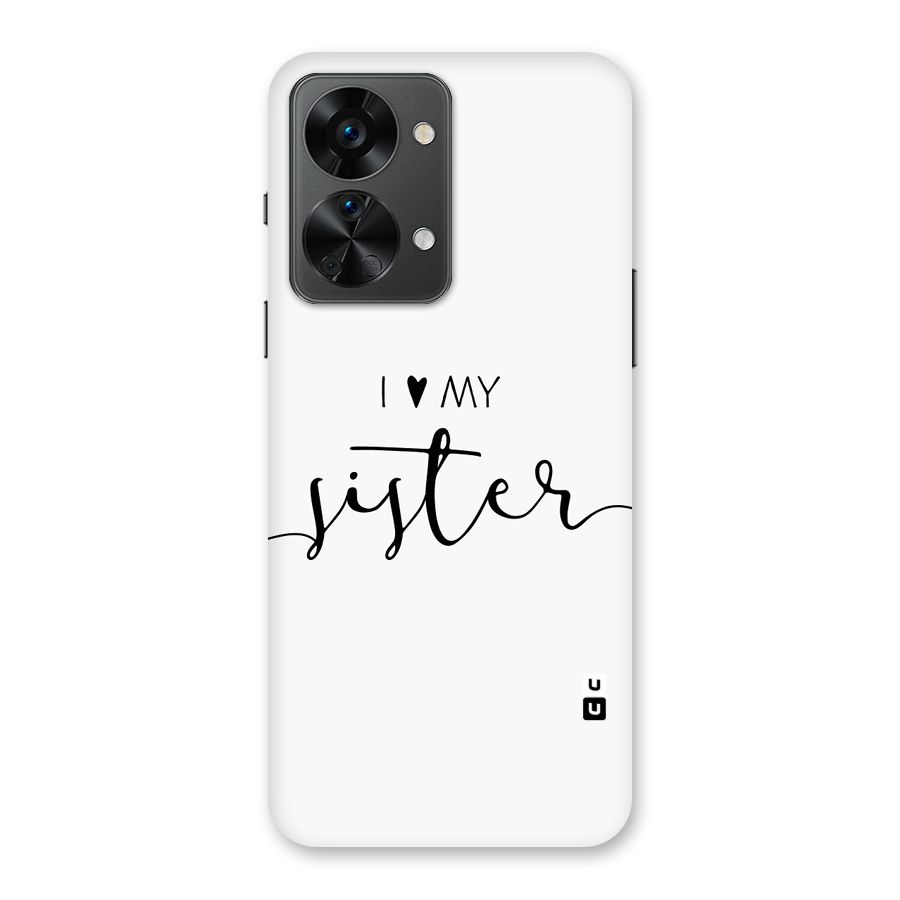 Love My Sister Back Case for OnePlus Nord 2T