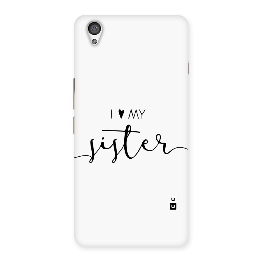Love My Sister Back Case for OnePlus X
