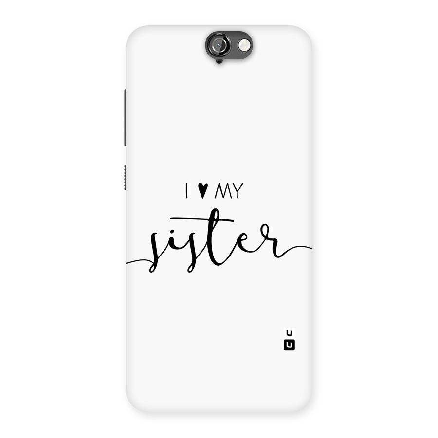 Love My Sister Back Case for One A9