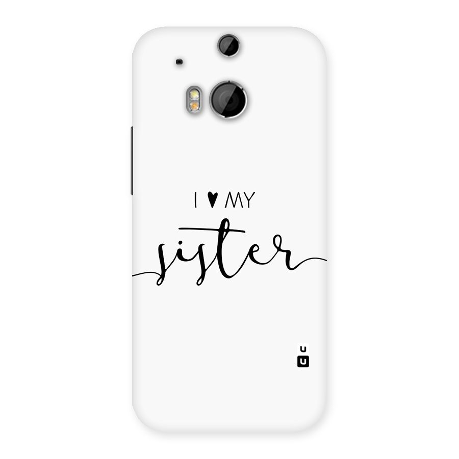 Love My Sister Back Case for One M8