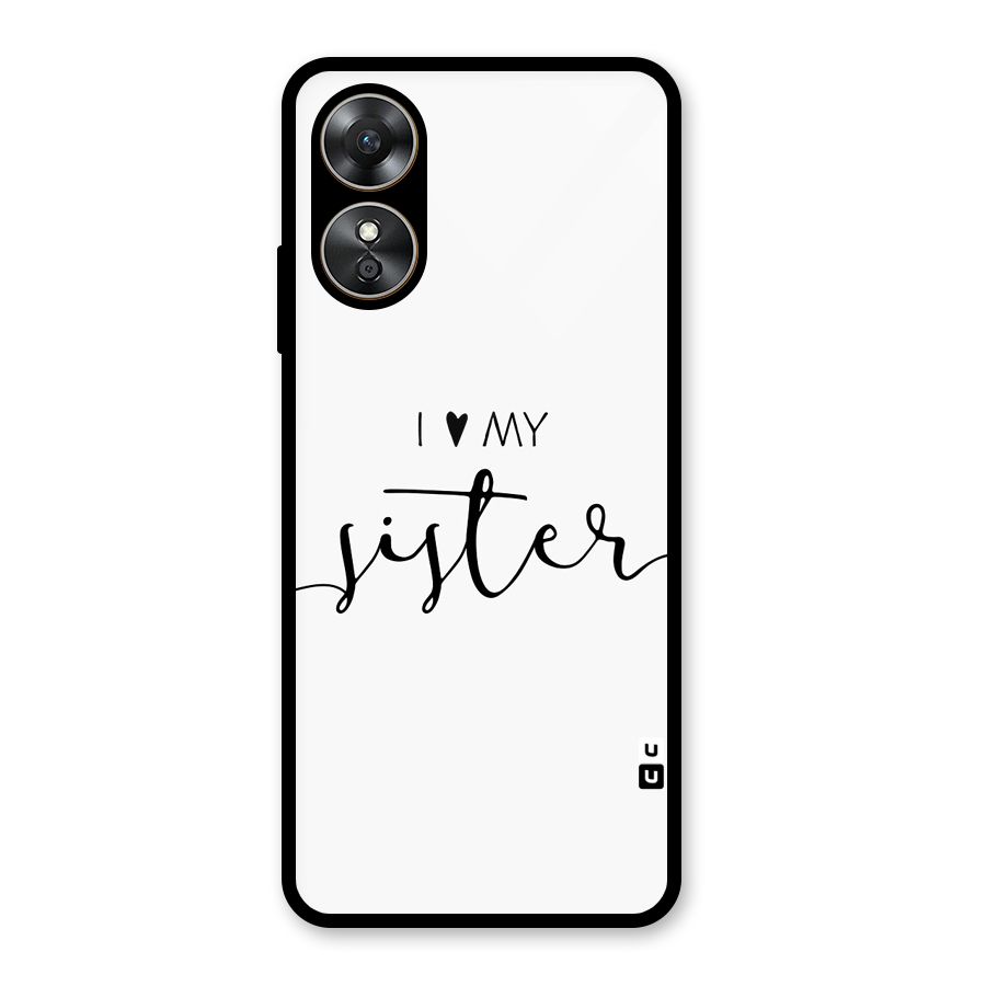 Love My Sister Glass Back Case for Oppo A17