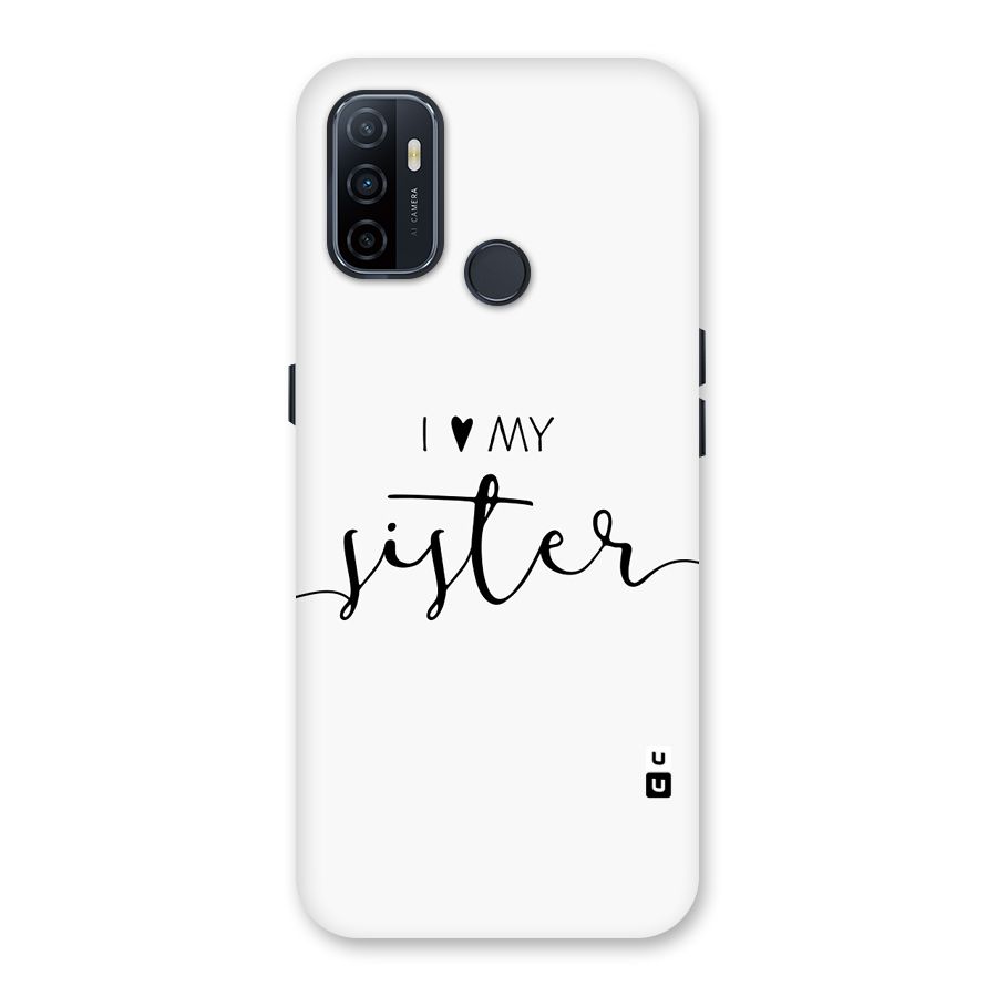 Love My Sister Back Case for Oppo A32