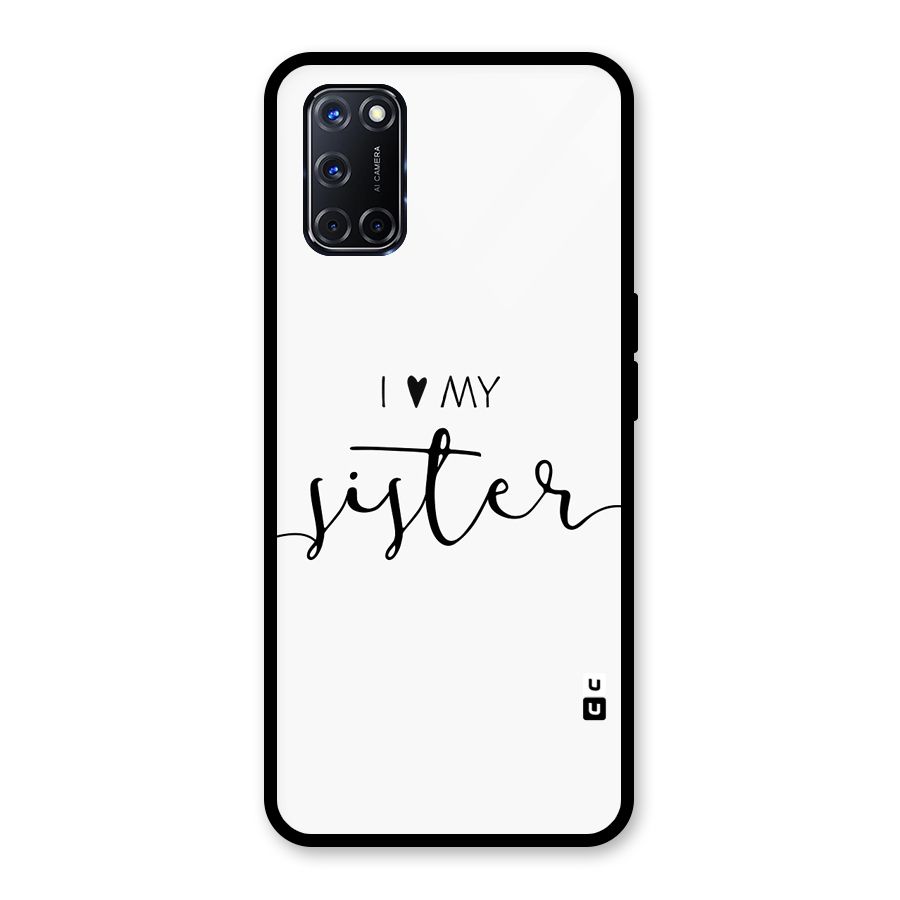 Love My Sister Glass Back Case for Oppo A52
