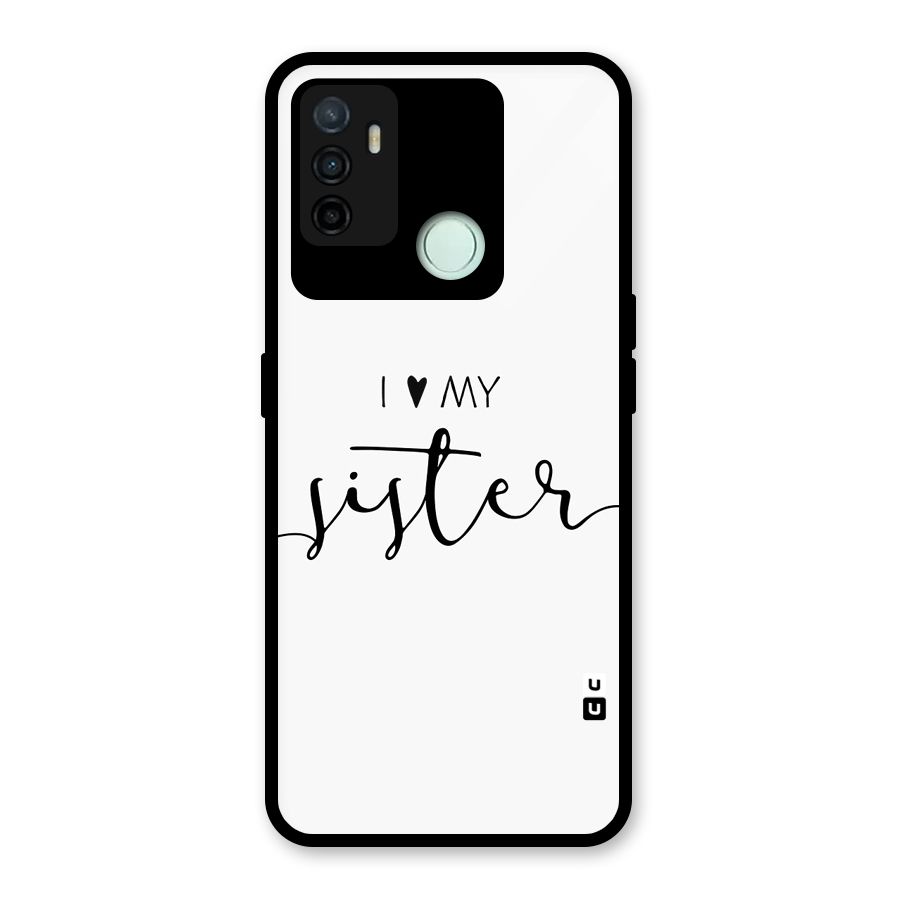 Love My Sister Glass Back Case for Oppo A53