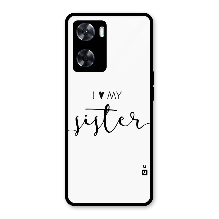 Love My Sister Glass Back Case for Oppo A77