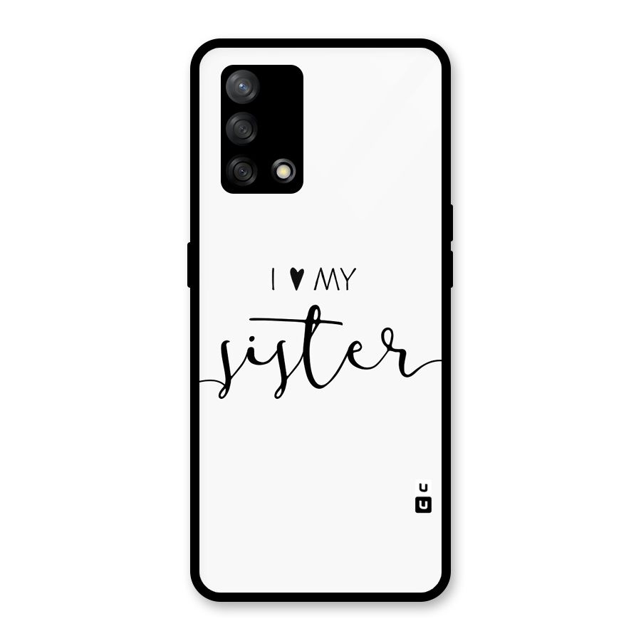 Love My Sister Glass Back Case for Oppo F19