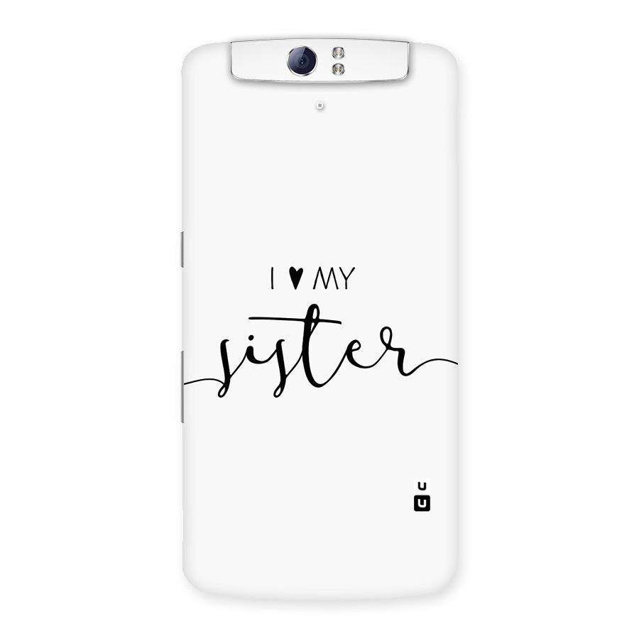 Love My Sister Back Case for Oppo N1