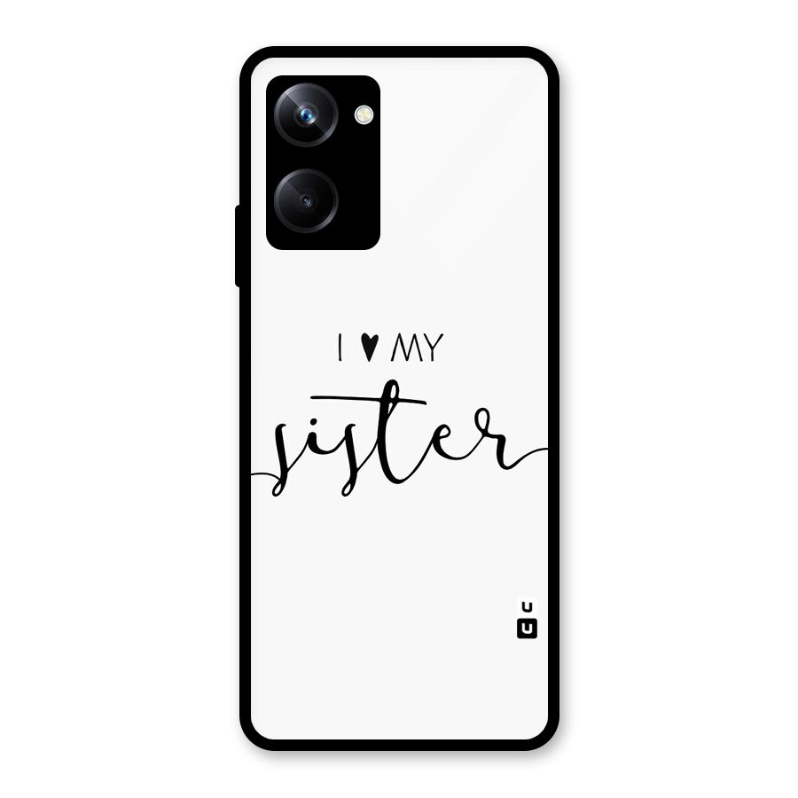 Love My Sister Glass Back Case for Realme 10 Pro