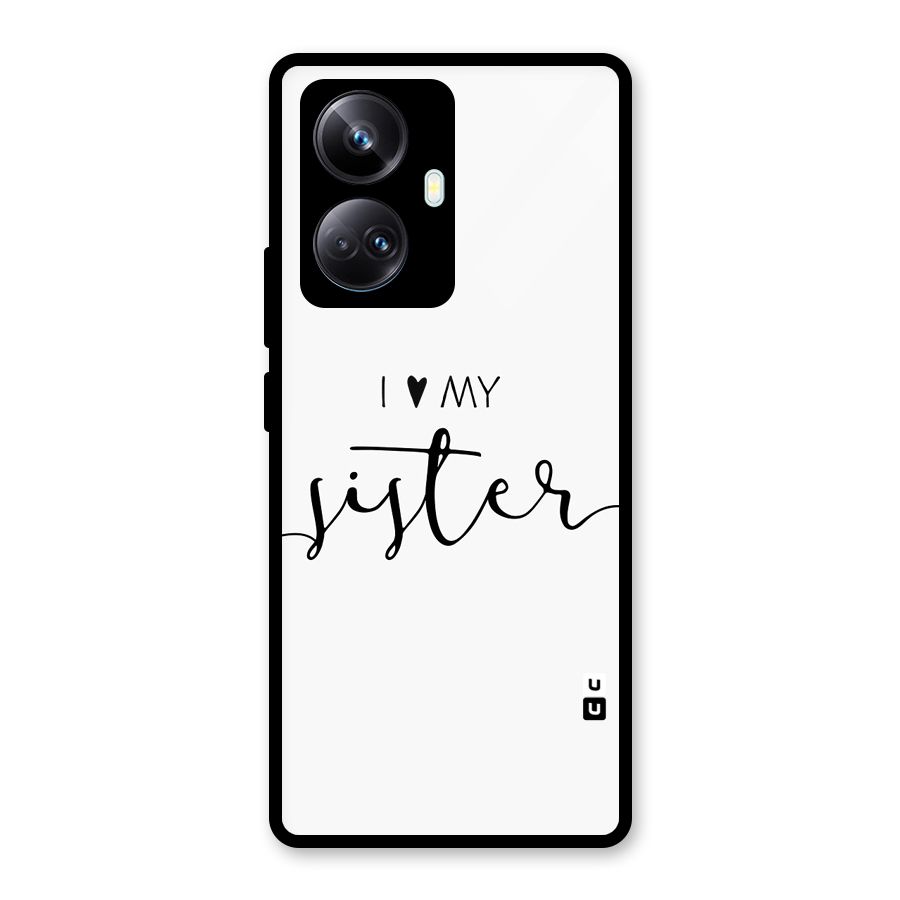 Love My Sister Glass Back Case for Realme 10 Pro Plus