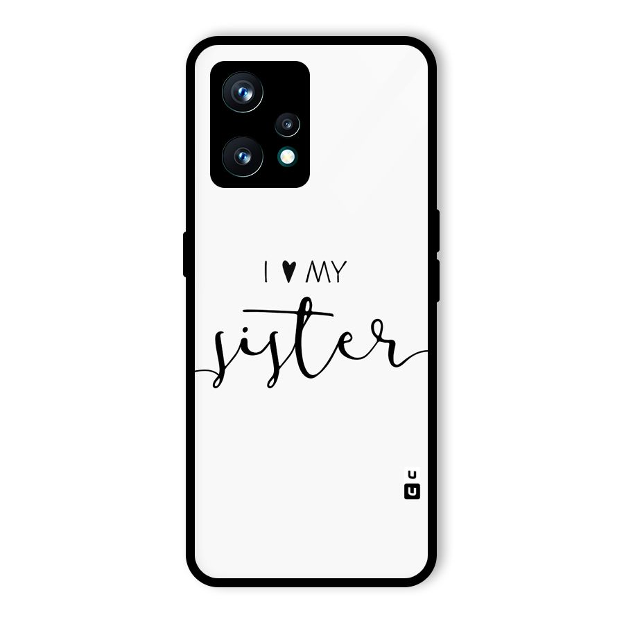 Love My Sister Glass Back Case for Realme 9