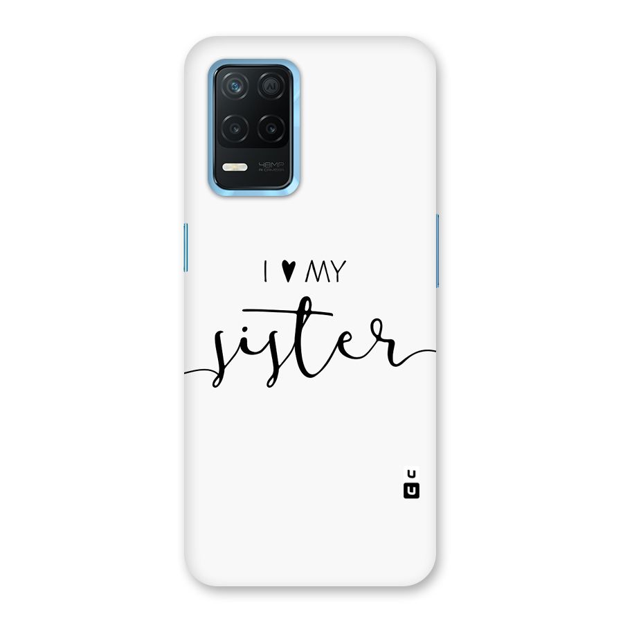 Love My Sister Back Case for Realme Narzo 30 5G