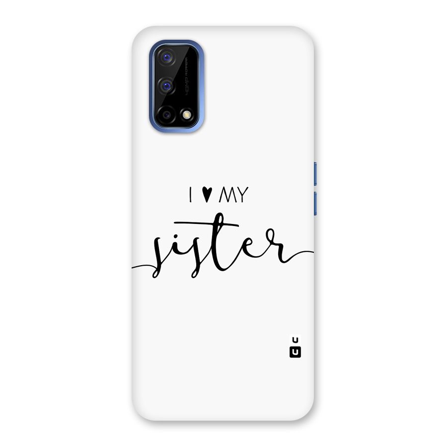 Love My Sister Back Case for Realme Narzo 30 Pro