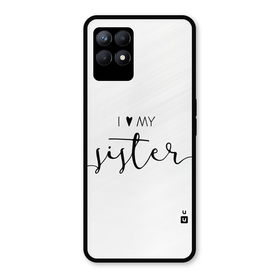 Love My Sister Glass Back Case for Realme Narzo 50