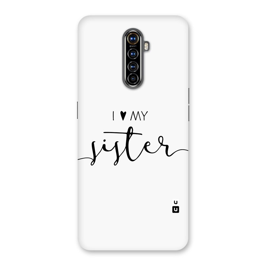 Love My Sister Back Case for Realme X2 Pro