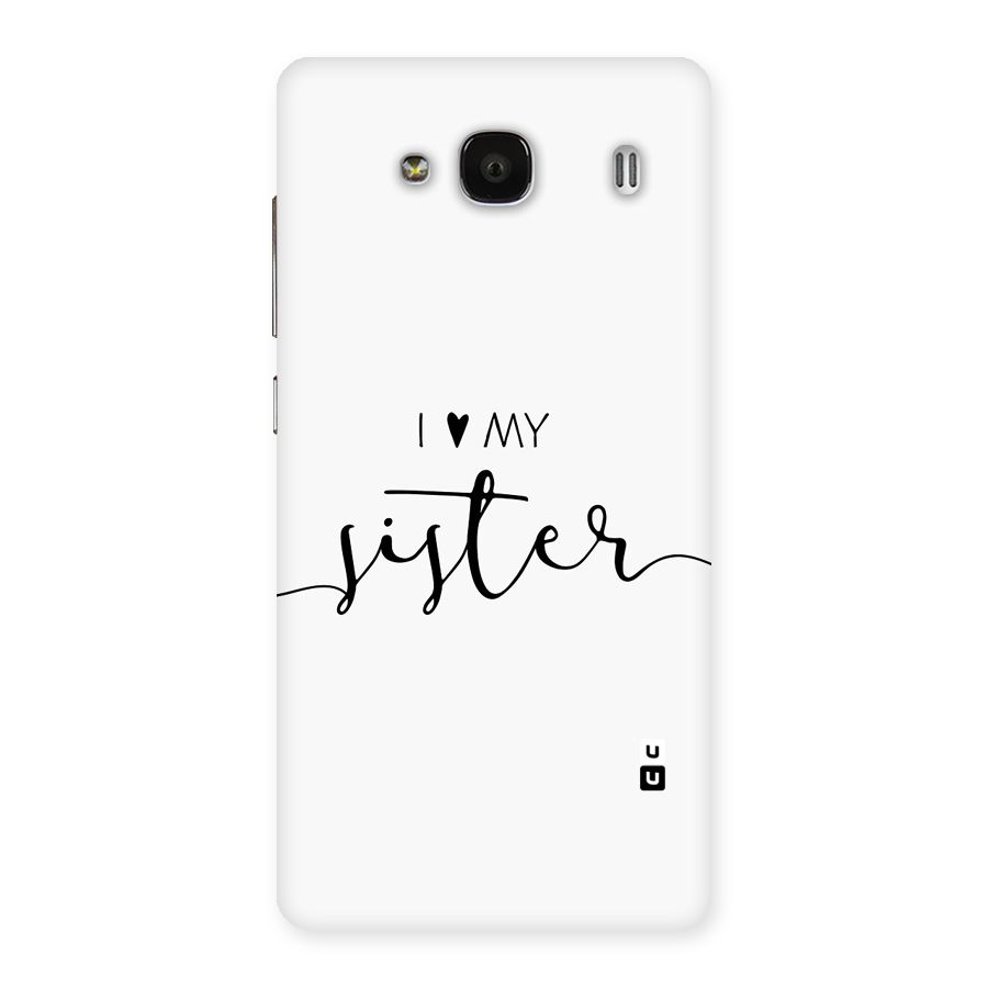 Love My Sister Back Case for Redmi 2