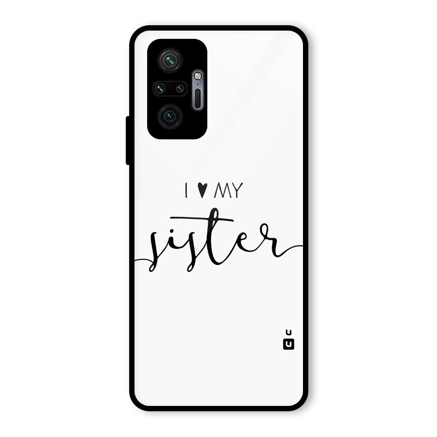 Love My Sister Glass Back Case for Redmi Note 10 Pro