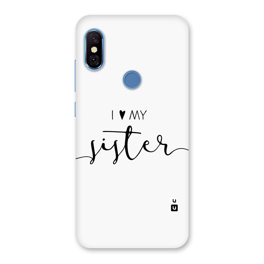 Love My Sister Back Case for Redmi Note 6 Pro
