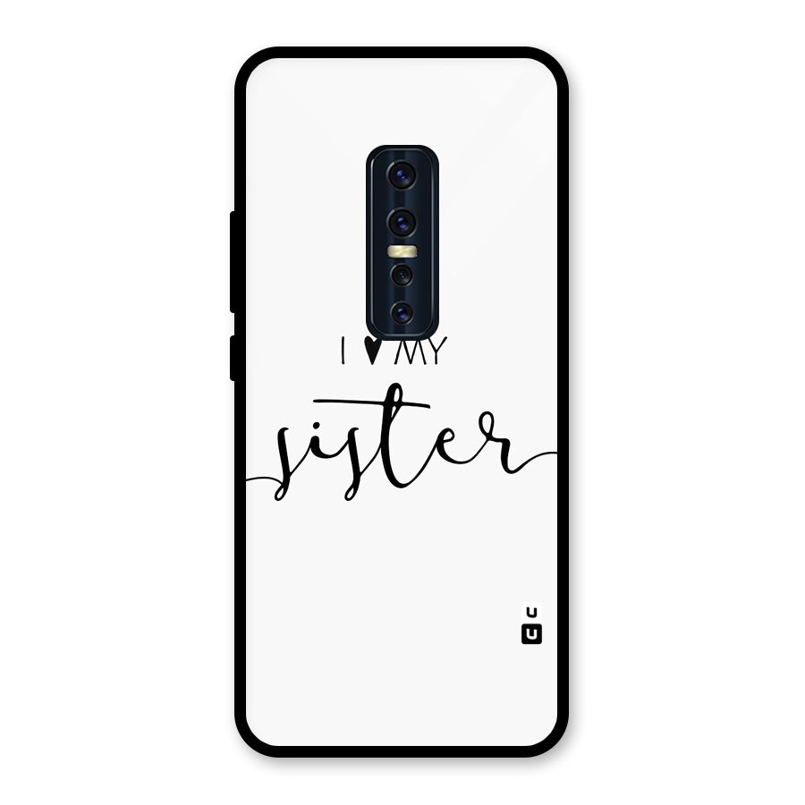Love My Sister Glass Back Case for Vivo V17 Pro