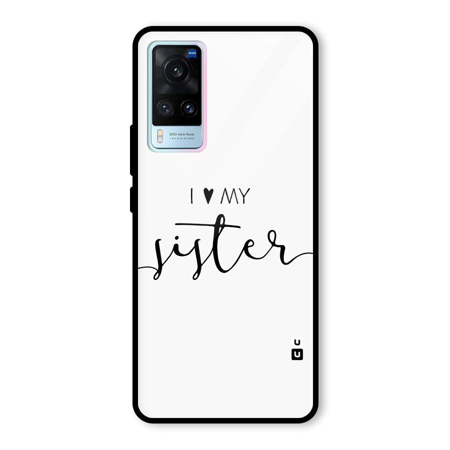 Love My Sister Glass Back Case for Vivo X60