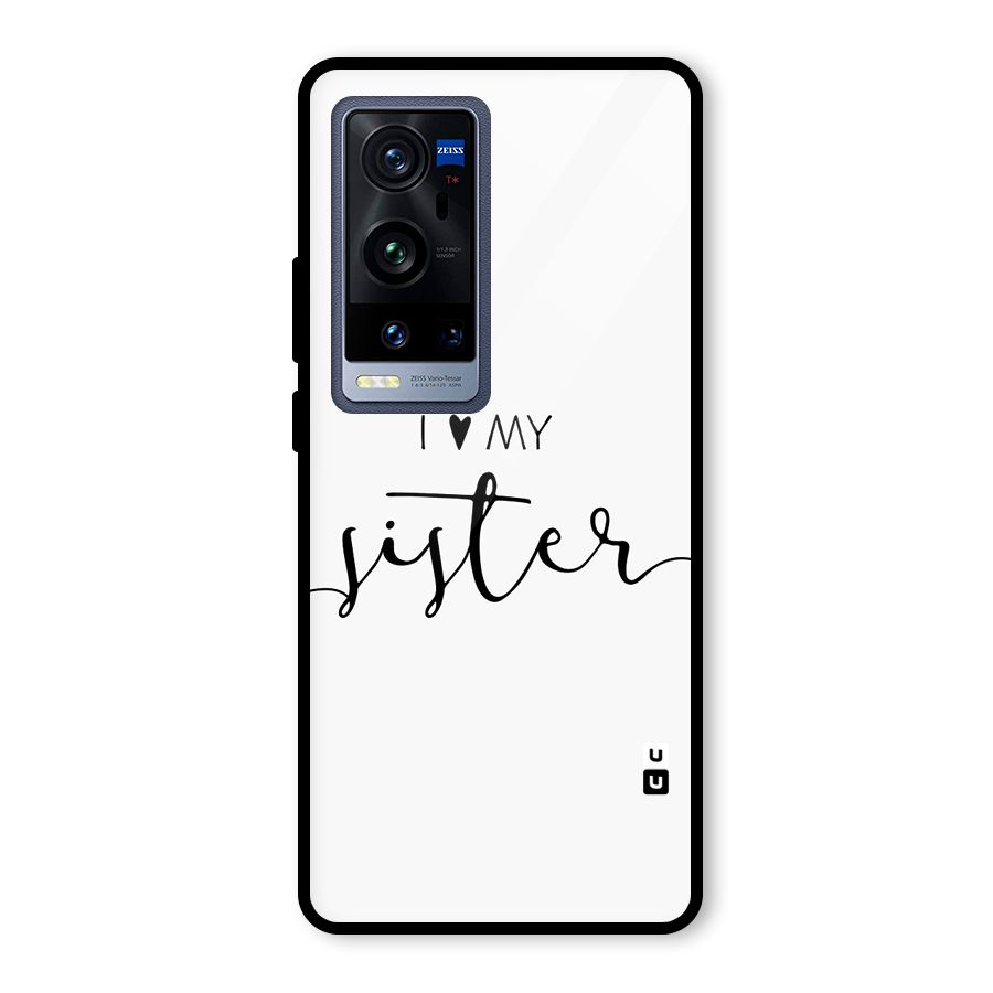 Love My Sister Glass Back Case for Vivo X60 Pro Plus