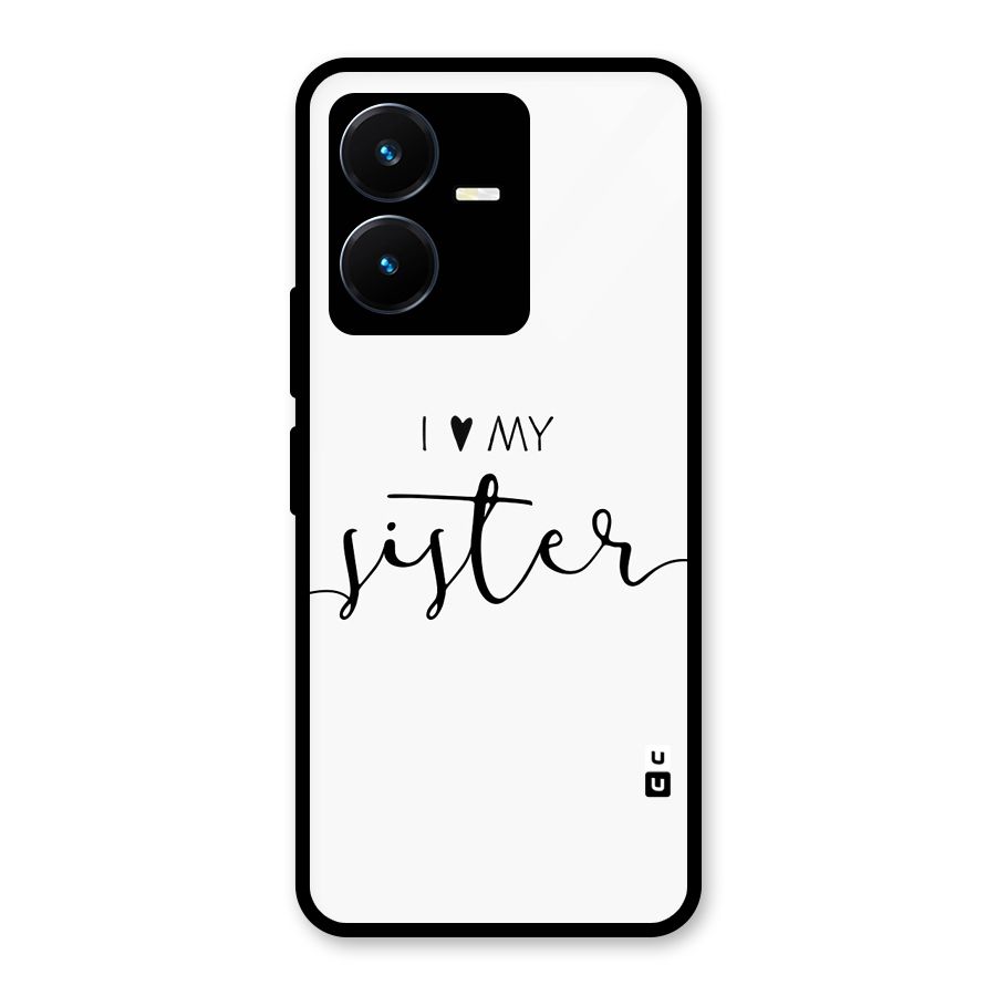 Love My Sister Glass Back Case for Vivo Y22