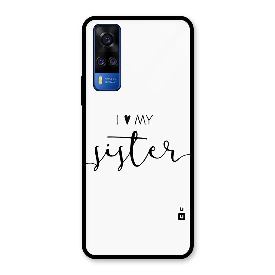 Love My Sister Glass Back Case for Vivo Y31