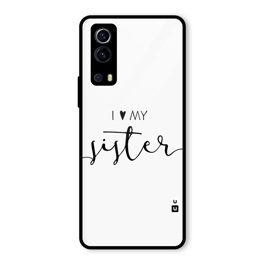 Love My Sister Glass Back Case for Vivo iQOO Z3