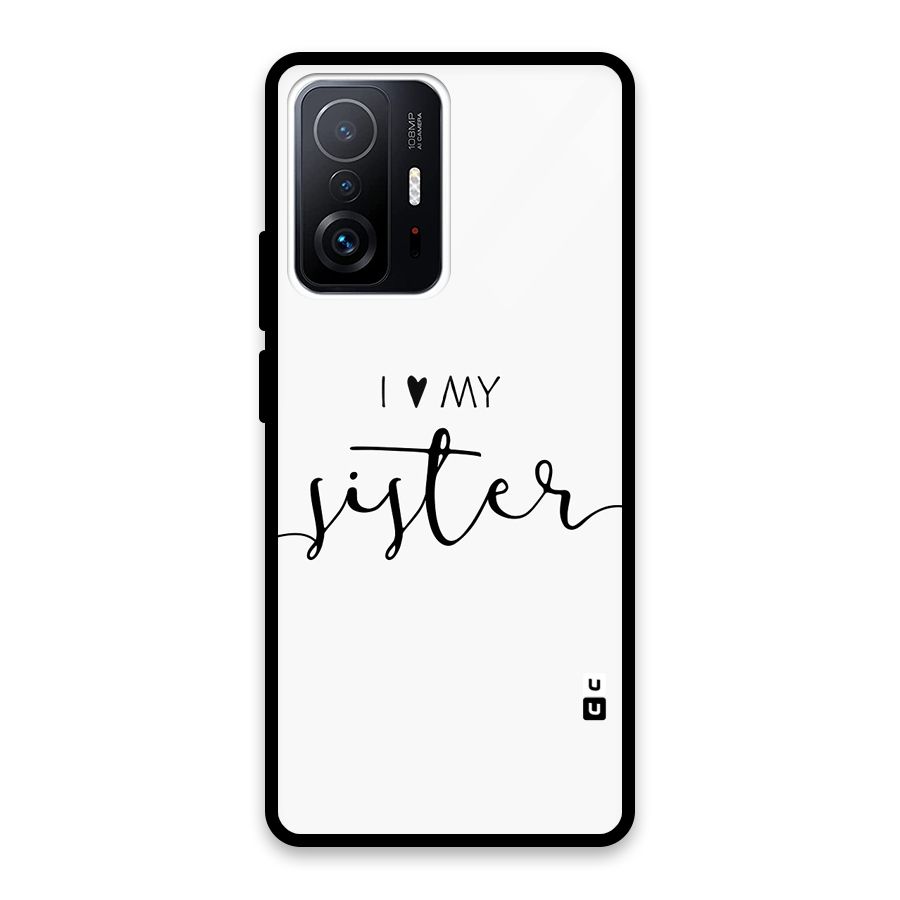 Love My Sister Glass Back Case for Xiaomi 11T Pro