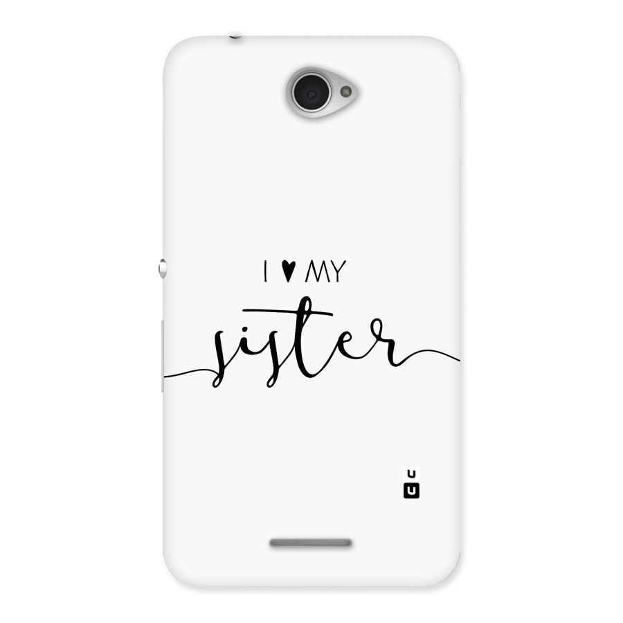 Love My Sister Back Case for Xperia E4