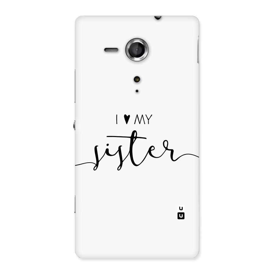 Love My Sister Back Case for Xperia Sp