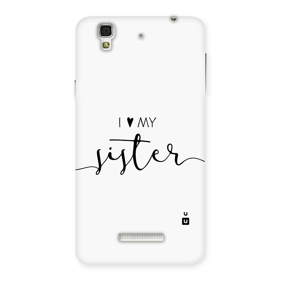 Love My Sister Back Case for Yureka