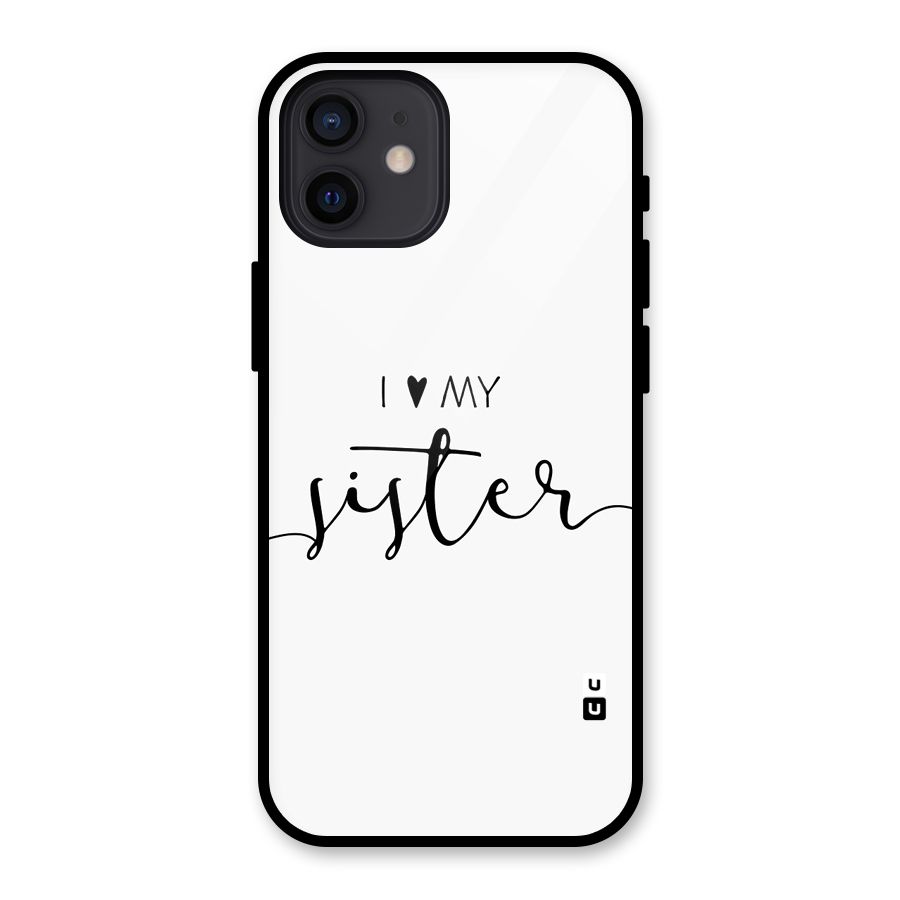 Love My Sister Glass Back Case for iPhone 12