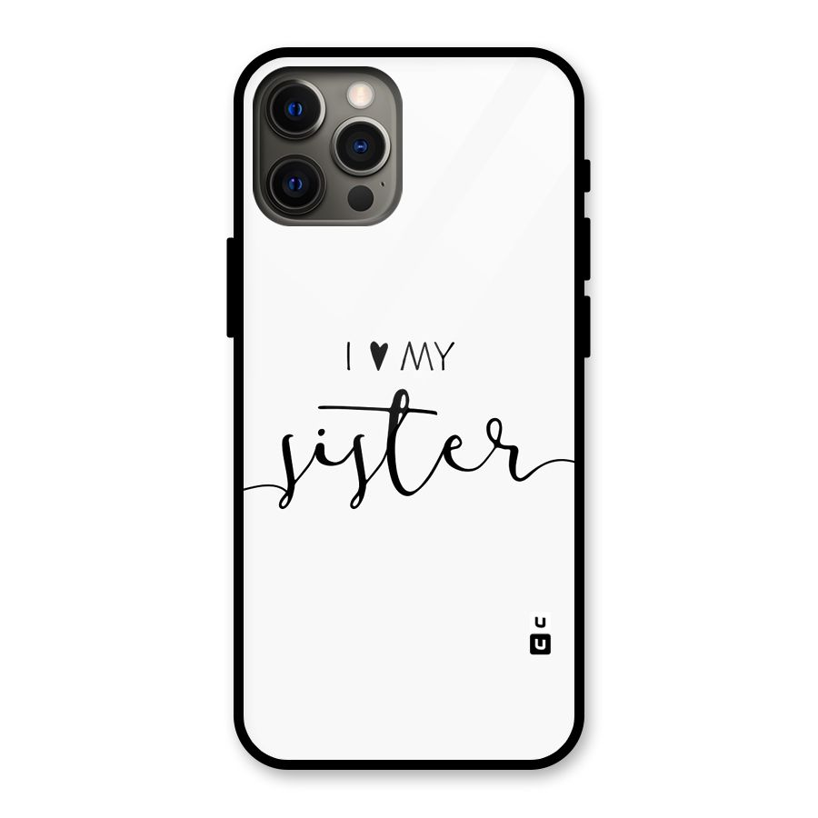 Love My Sister Glass Back Case for iPhone 12 Pro Max