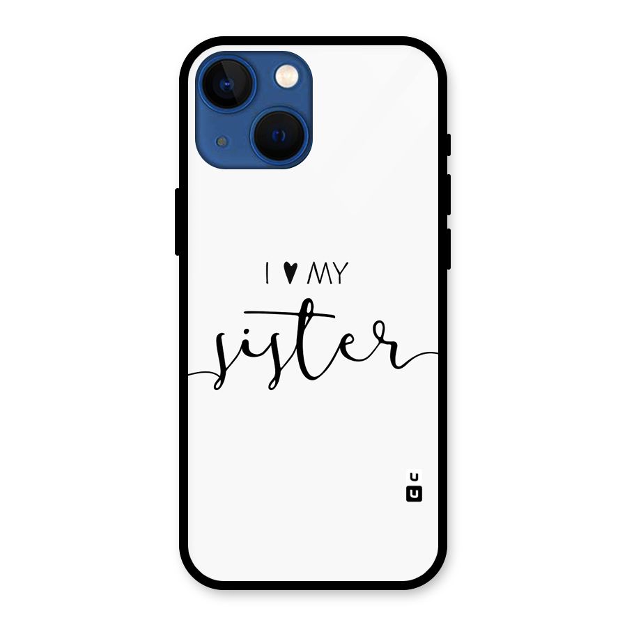 Love My Sister Glass Back Case for iPhone 13 Mini