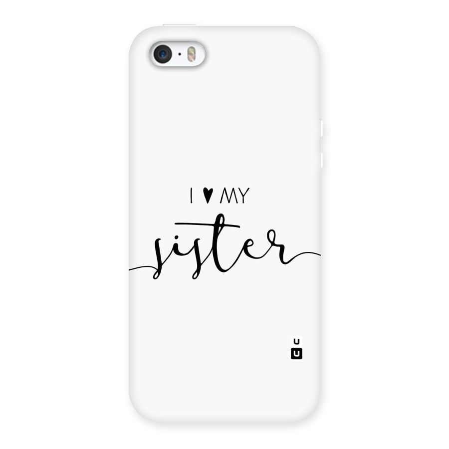 Love My Sister Back Case for iPhone SE 2016