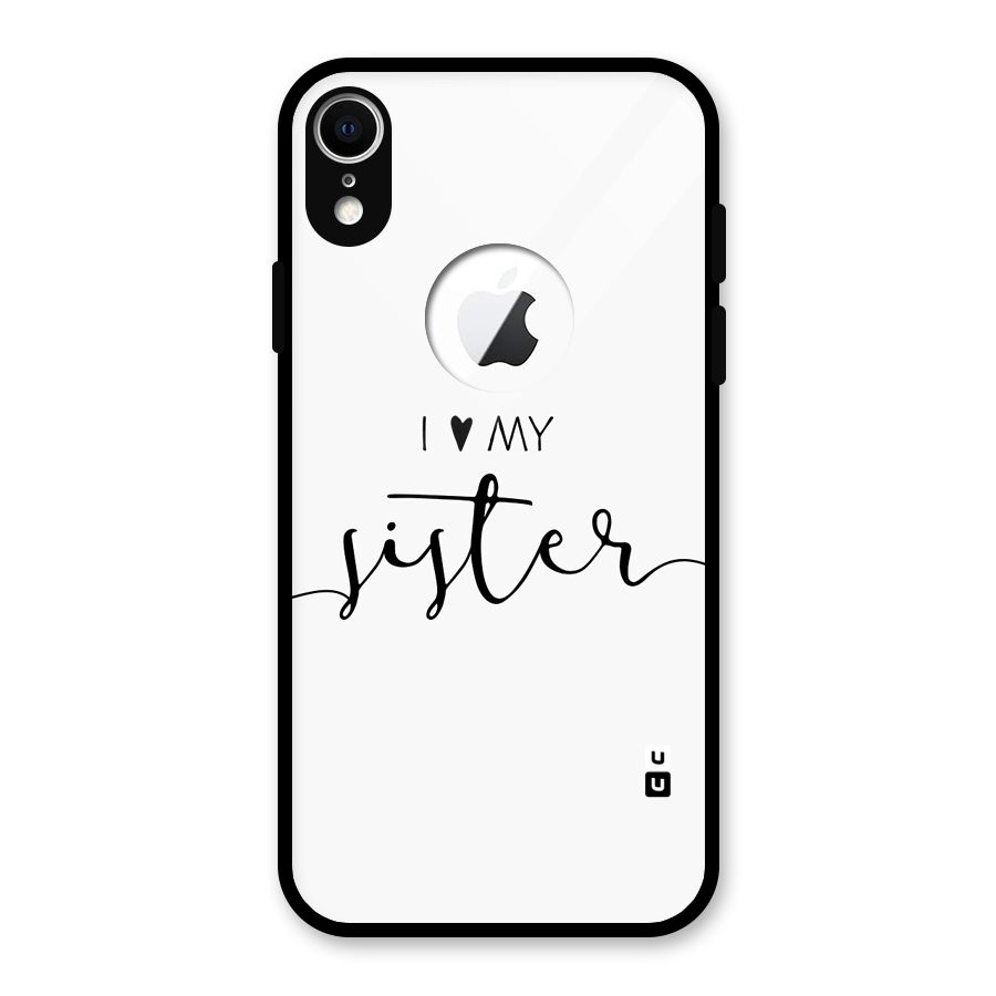 Love My Sister Glass Back Case for iPhone XR Logo Cut