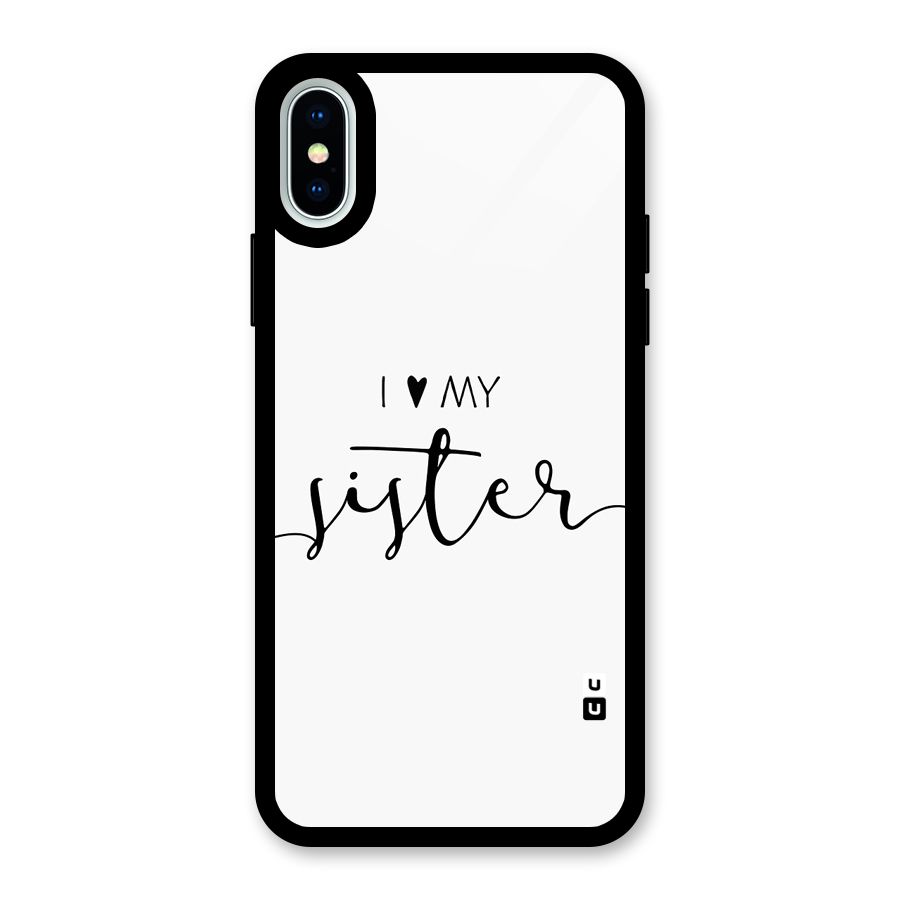 Love My Sister Glass Back Case for iPhone XS