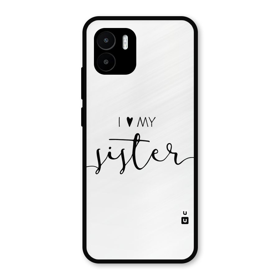 Love My Sister Metal Back Case for Redmi A2