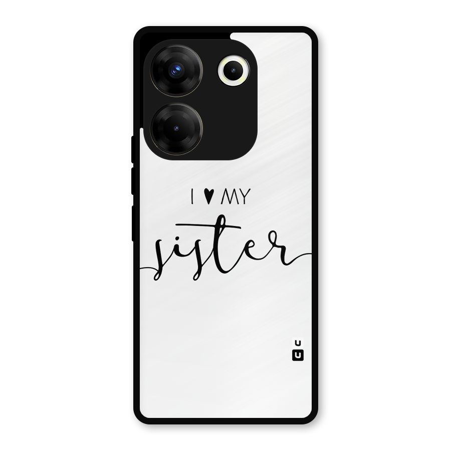 Love My Sister Metal Back Case for Tecno Camon 20