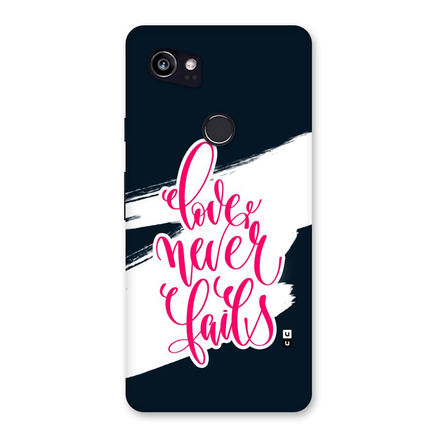 Love Never Fails Back Case for Google Pixel 2 XL