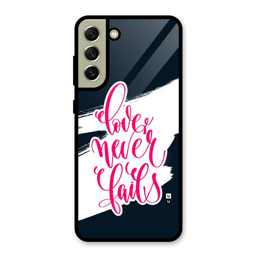 Love Never Fails Glass Back Case for Galaxy S21 FE 5G