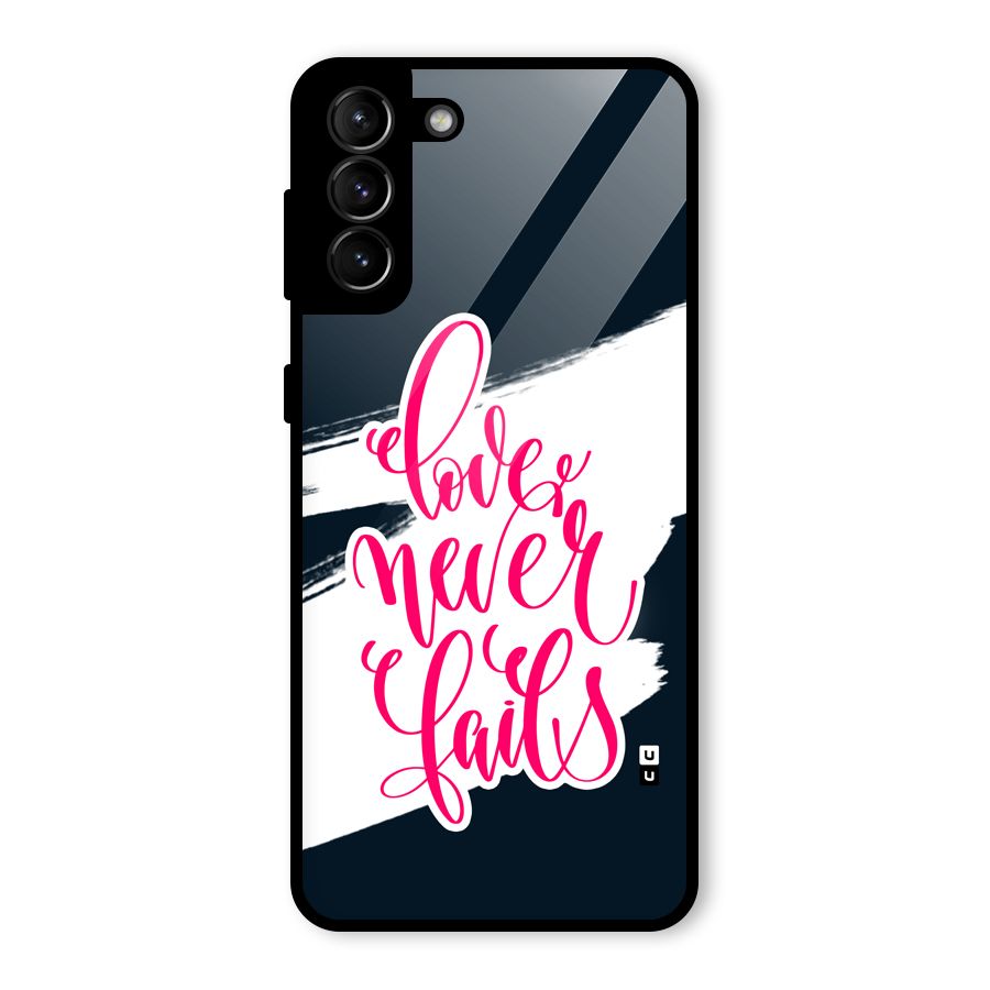 Love Never Fails Glass Back Case for Galaxy S21 Plus