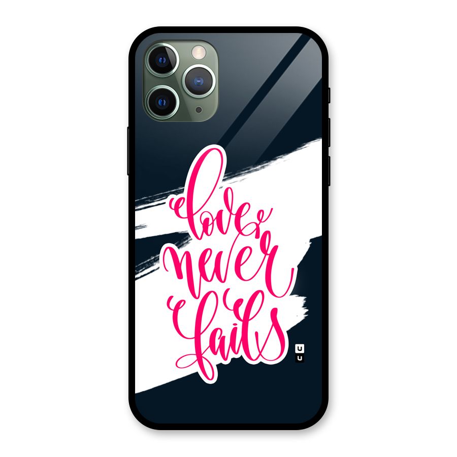 Love Never Fails Glass Back Case for iPhone 11 Pro