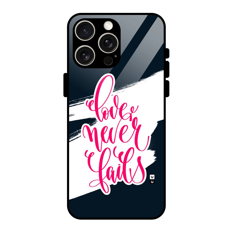 Love Never Fails Glass Back Case for iPhone 15 Pro Max