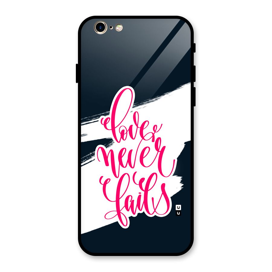 Love Never Fails Glass Back Case for iPhone 6 6S