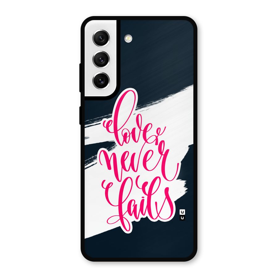 Love Never Fails Metal Back Case for Galaxy S21 FE 5G