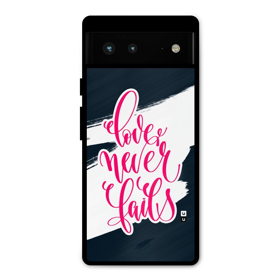 Love Never Fails Metal Back Case for Google Pixel 6
