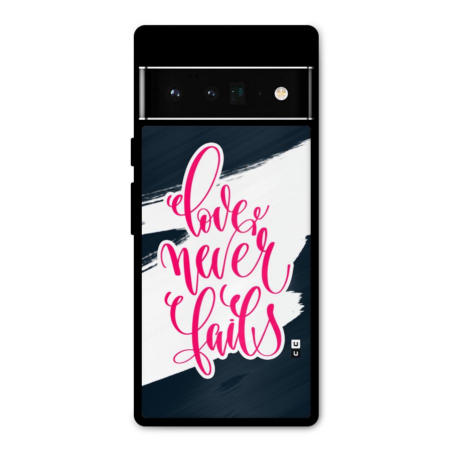 Love Never Fails Metal Back Case for Google Pixel 6 Pro