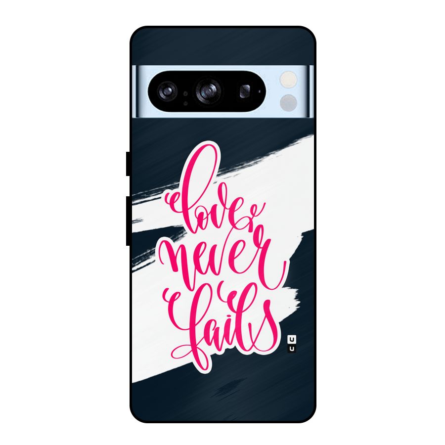 Love Never Fails Metal Back Case for Google Pixel 8 Pro