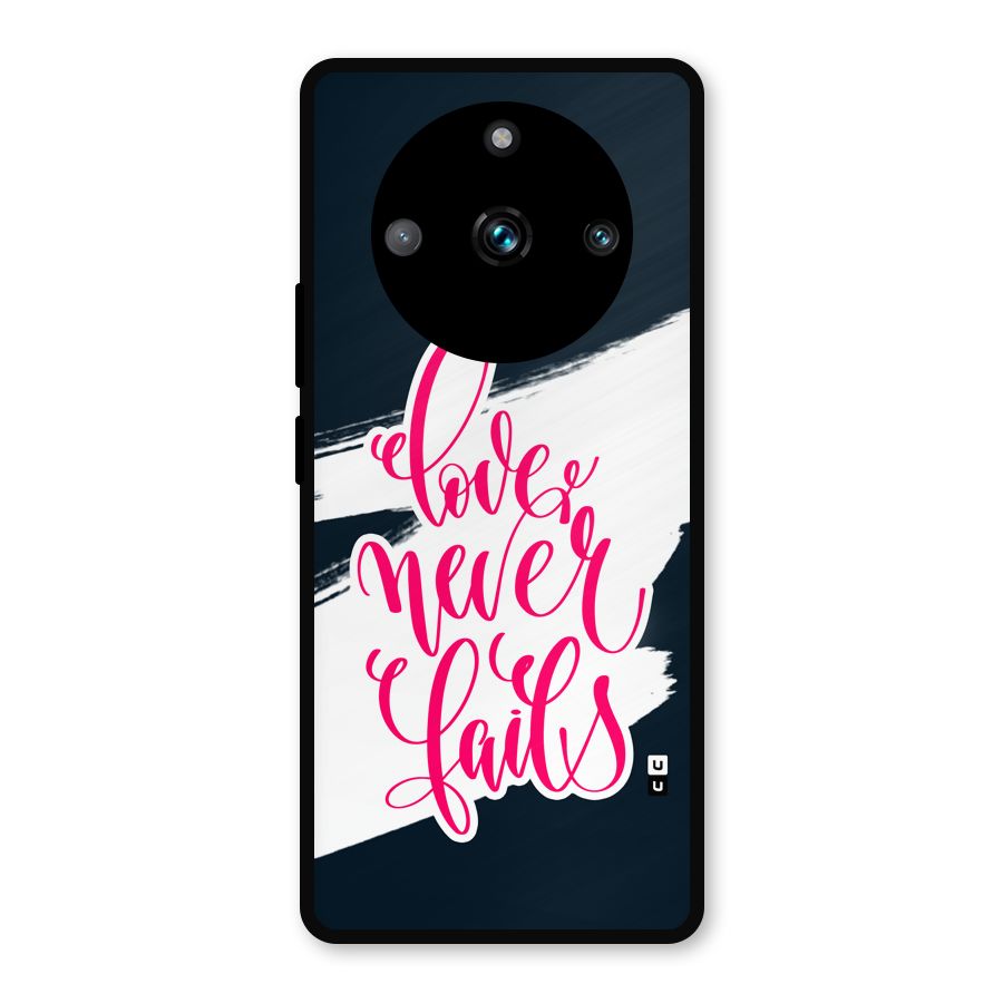 Love Never Fails Metal Back Case for Realme 11 Pro